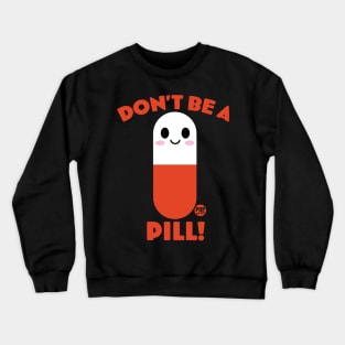 PILL Crewneck Sweatshirt